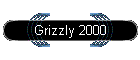 Grizzly 2000