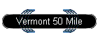 Vermont 50 Mile